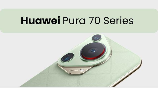 Huawei Pura 70 series smartphones unveiled: ...