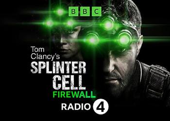 Шпионские игры на радиоволнах: ВВС выпустит аудиоспектакль Tom Clancy’s Splinter Cell: Firewall в эфире Radio 4