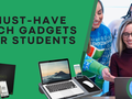 post_big/Must-Have_Tech_Gadgets_for_Students_1.png