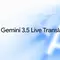 Google lanza Gemini 3.5 Live Translate: traducción simultánea en más de 70 idiomas