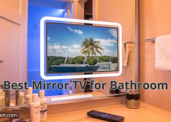 Best Mirror TV for Bathroom