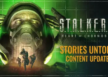 В Зоне происходят новые аномалии: STALKER 2: Heart of Chornobyl получил крупное бесплатное дополнение Stories Untold 