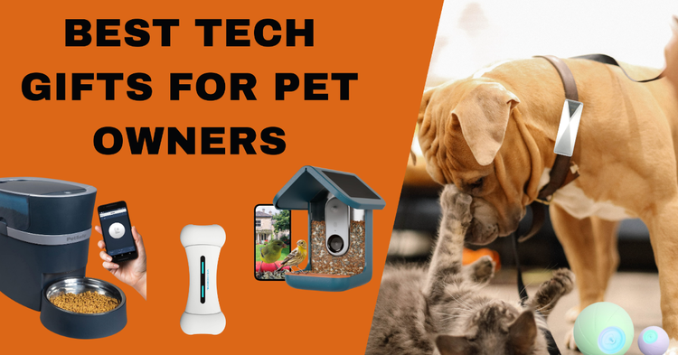 Best Tech Gifts for Pet Owners
