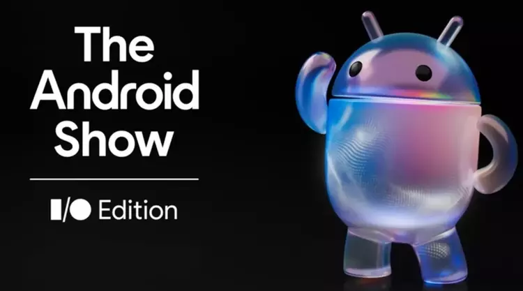 Google's Android Show on May 12 ...