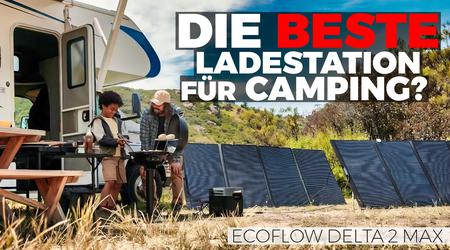 Vollständige Energieunabhängigkeit beim Camping ist Realität! Videotest des EcoFlow Delta 2 Max mit Solarpanel 400 W