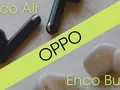 Обзор OPPO Enco Air и Enco Buds: бюджетные TWS-ки. Норм за свои деньги