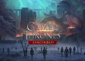 Представлен зрелищный геймплейный трейлер мобильный экшен-RPG Game of Thrones: Kingsroad, которая может удивить