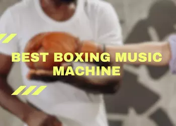 Best Boxing Music Machine