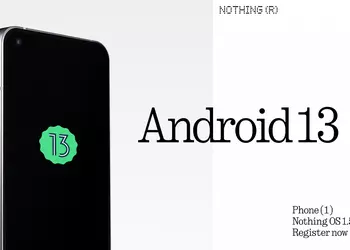 Nothing открыла регистрацию на бета-тестирование Android 13 для Nothing Phone (1)
