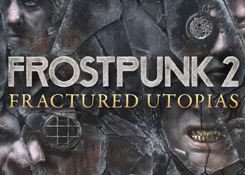 Брутальная стратегия Frostpunk 2 получила первое дополнение Fractured Utopias с глубокой системой отношений с фракциями