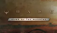 Легендарный шутер Quake получил бесплатный апдейт Dawn of the Machine с девятнадцатью новыми картами, саундтреком и секретами