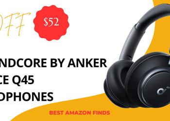 Soundcore by Anker Space Q45 Headphones - $52 Off Great Opportunity to Buy!