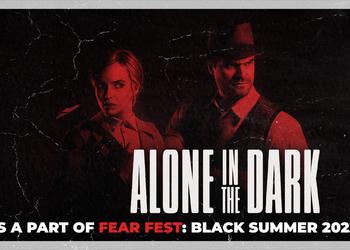 На шоу Fear Fest 2023 состоится новая презентация многообещающего хоррора Alone in the Dark