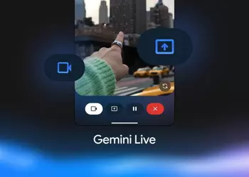 Gemini Live на Android теперь показывает более четкое видео - Google исправила размытую картинку