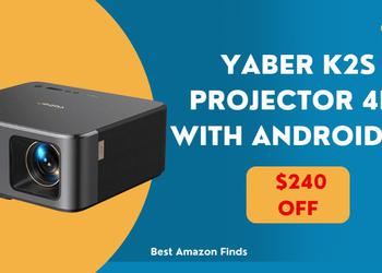 YABER K2s Projector 4K - Limited time deal $240 Discount!