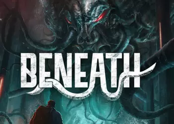 В конце октября дебютирует Beneath — классический брутальный хоррор-шутер, вдохновленный произведениями Лавкрафта