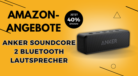 Anker SoundCore 2: Ihr Begleiter jetzt 40% günstiger!