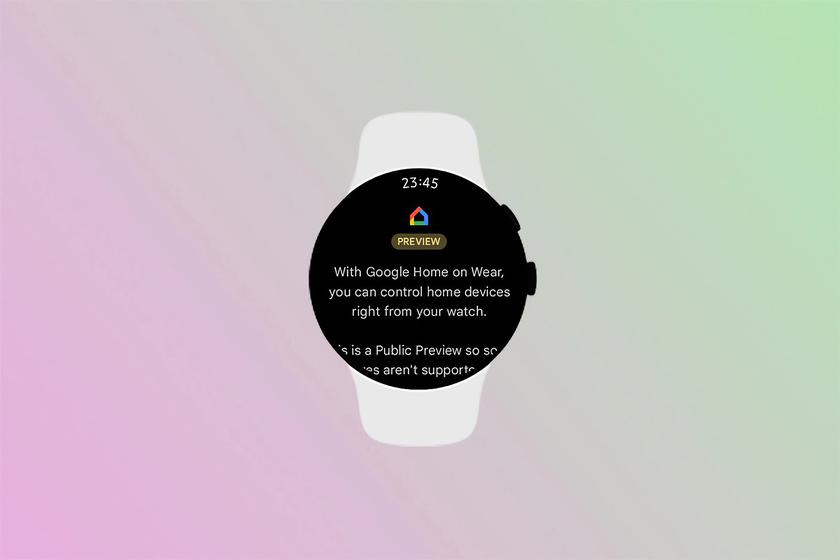 La app Google Home ya está disponible en los smartwatches con Wear OS (spoiler: la app solo se puede instalar en el Pixel Watch y el Galaxy Watch 5)