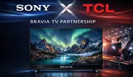 Телевизоры Bravia переезжают в Китай: Sony передает управление брендом компании TCL