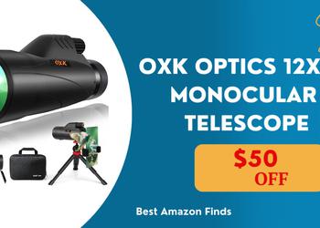 OXK Optics 12x56 High Power Monocular Telescope - $50 Off! Don't miss it!