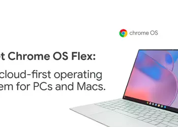 Google Introduces Chrome OS Flex: A Cloud-Based Operating System That Will Turn Your Old PC And Mac Into A Chromebook