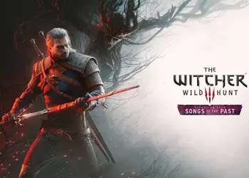 Официально: The Witcher 3 получит большое дополнение Songs of the Past — CD Projekt сделала важный анонс