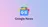 Google дозволить позбутися інформаційного сміття: компанія розширила персоналізацію агрегаторів Search, Discover та News