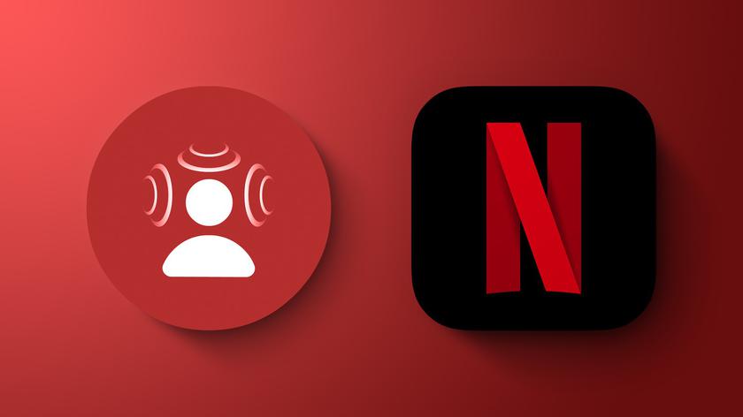 Netflix добавил в приложение поддержку функции Spatial Audio для наушников AirPods и Beats