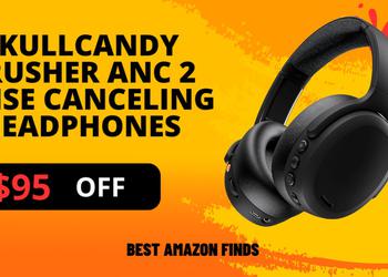 Skullcandy Crusher ANC 2 Noise Canceling Headphones - $95 Off Limited Time Deal!