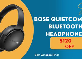 Bose QuietComfort Bluetooth Headphones with a $120 Discount Now!