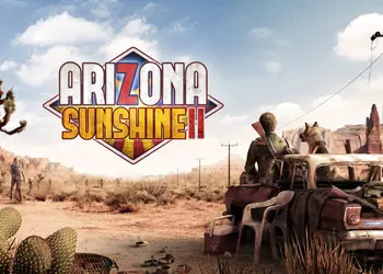 Анонсировано продолжение VR шутера от первого лица Arizona Sunshine VR шутера от первого лица