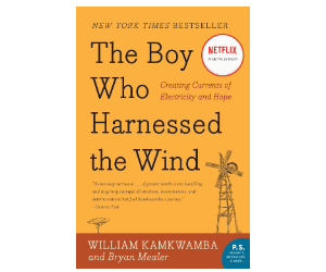 "The Boy Who Harnessed the Wind" by William Kam Kwamba