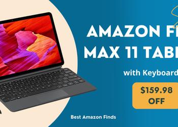 Amazon Fire Max 11 Tablet with Keyboard Case - $159.98 Off Limited Time Deal!