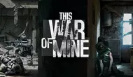 11 bit переосмыслит This War of Mine: самая антивоенная игра получит новую жизнь с глубокими нововведениями