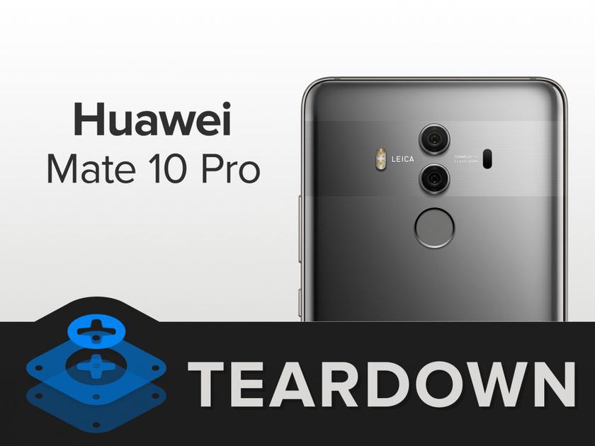 iFixit: Huawei Mate 10 Pro получил 4 балла из 10 за ремонтопригодность