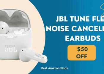 JBL Tune Flex Noise Cancelling Earbuds - with a $50 Discount NOW!