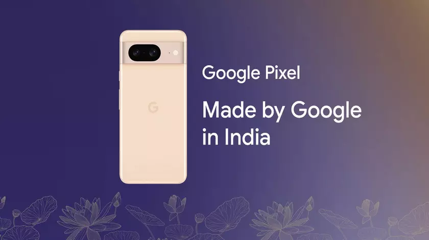 Made in India: Google, начиная с Pixel 8, будет производить свои смартфоны в Индии