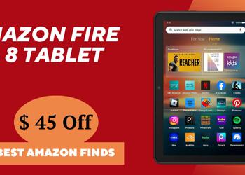 Amazon Fire HD 8 Tablet - Now $45 Discount!