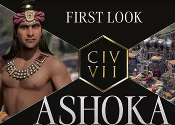 Firaxis introduced Ashoka, the caring ruler ...