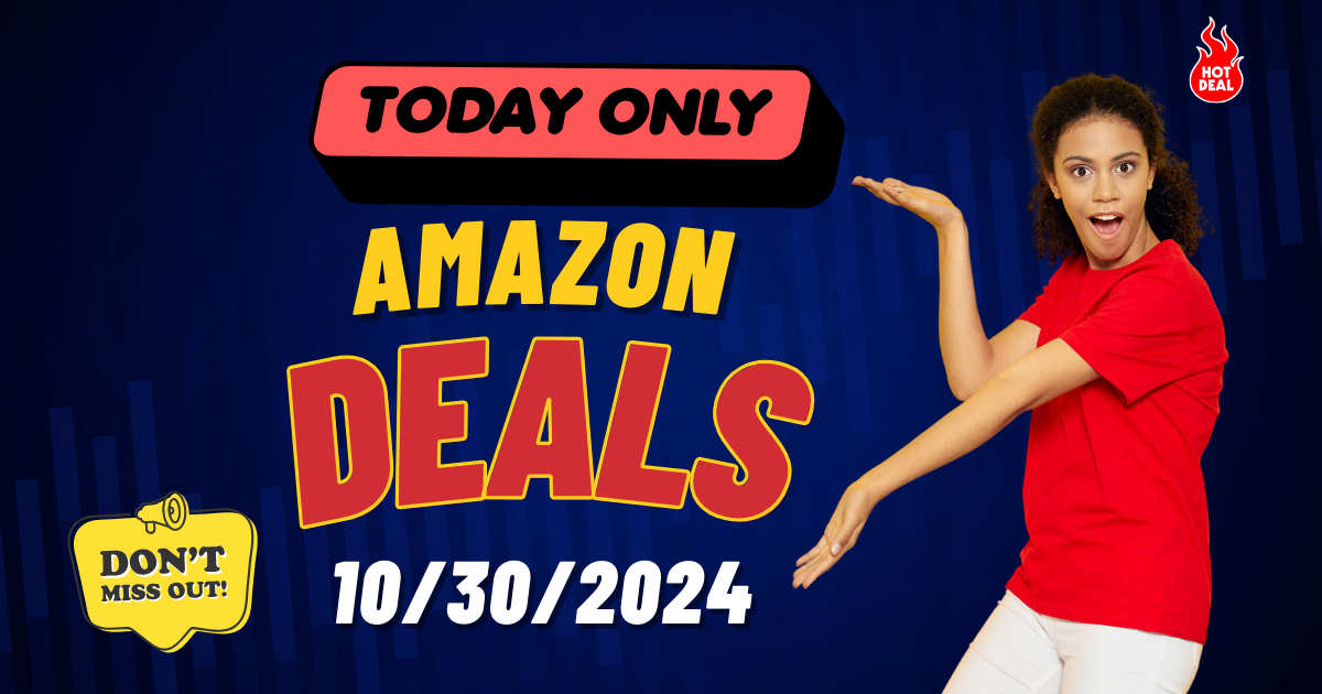 Today's Hot Amazon Deals – 10/30/2024