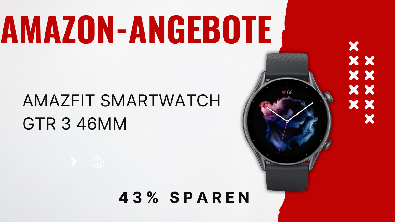 Schnappen Sie sich die neueste Amazfit GTR 3: Jetzt mit Rabatt!