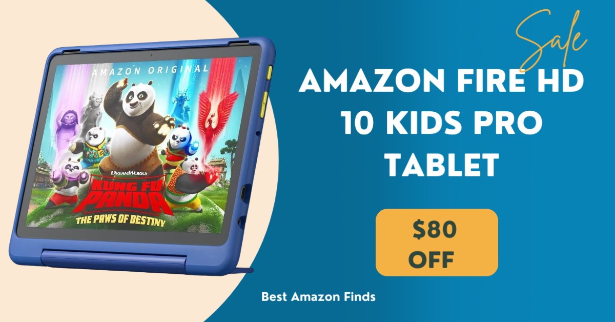 Amazon Fire HD 10 Kids Pro Tablet - NOW $80 OFF!