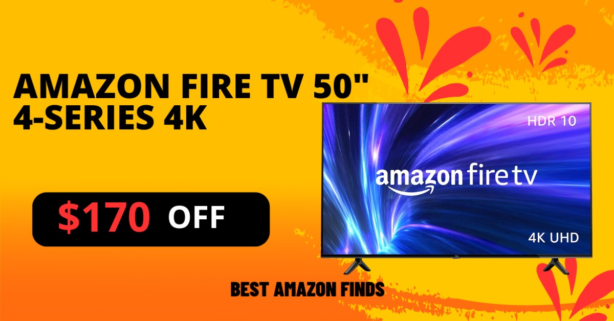 Amazon Fire TV 50" 4-Series 4K - Now with a $170 Discount!