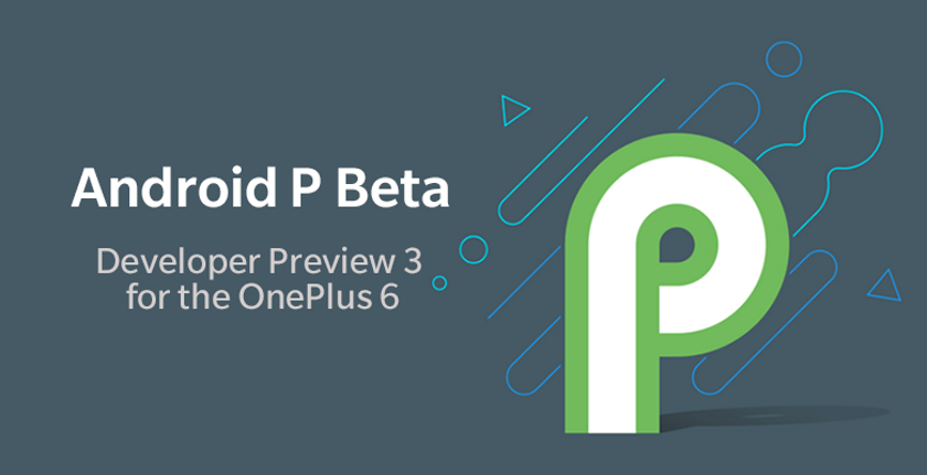 Android P Developer Preview 3 для OnePlus 6: исправление ошибок и новый интерфейс