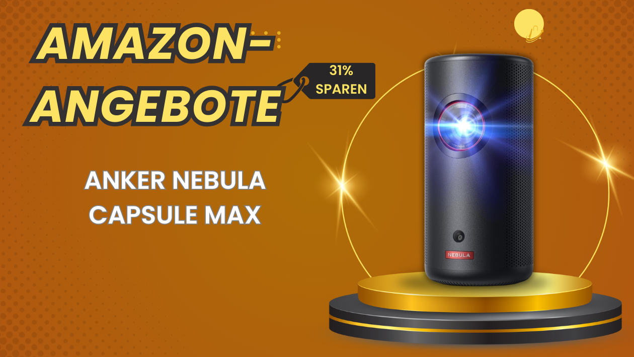 Sichern Sie sich jetzt den Anker Nebula Capsule Max: Rabatte, die Sie nicht verpassen sollten