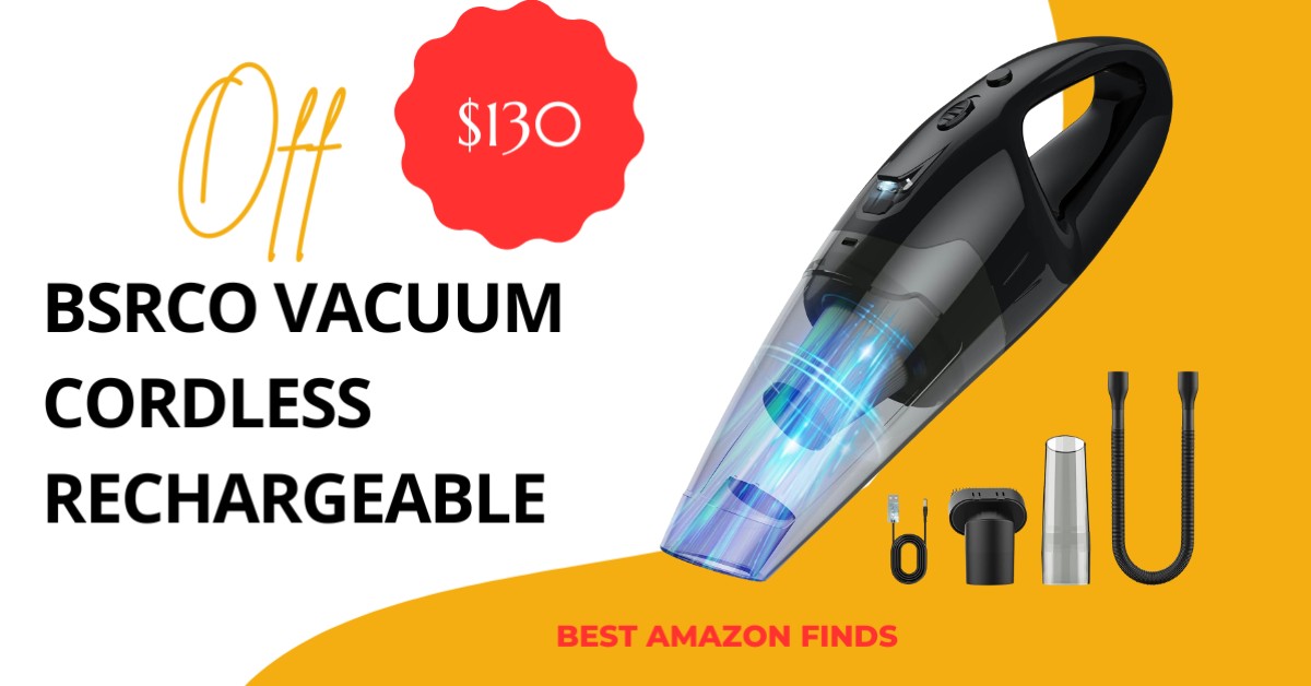 BSRCO Vacuum Cordless Rechargeable with a $130 Discount!