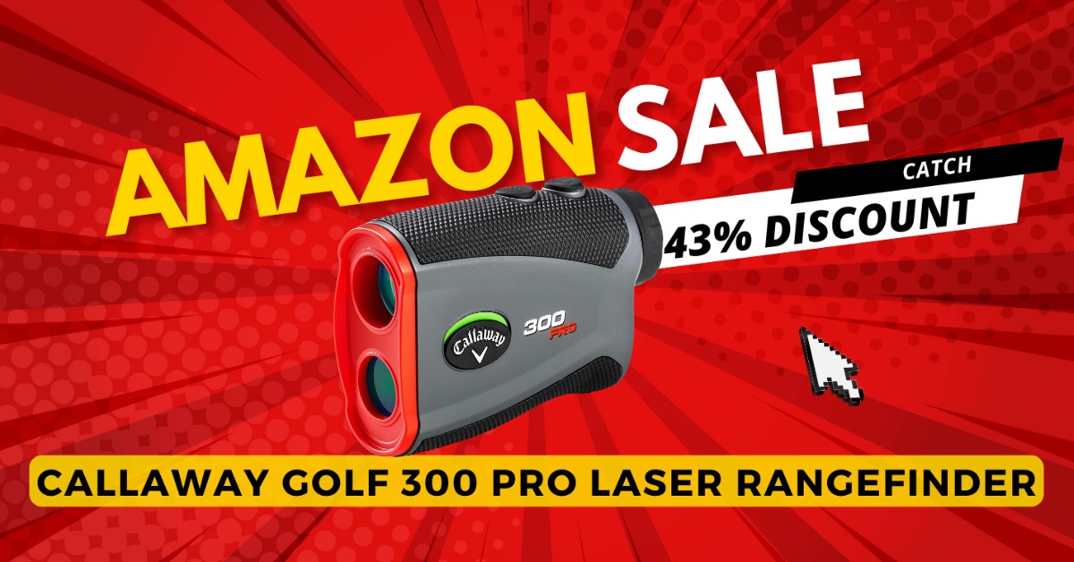 Unlock Precision on the Course: Callaway Golf 300 Pro Laser Rangefinder Review