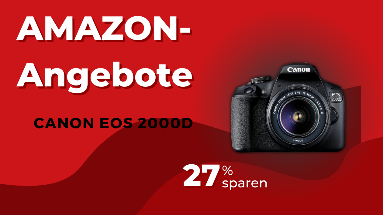 Exklusives Angebot: Canon EOS 2000D jetzt zu unschlagbaren Preisen