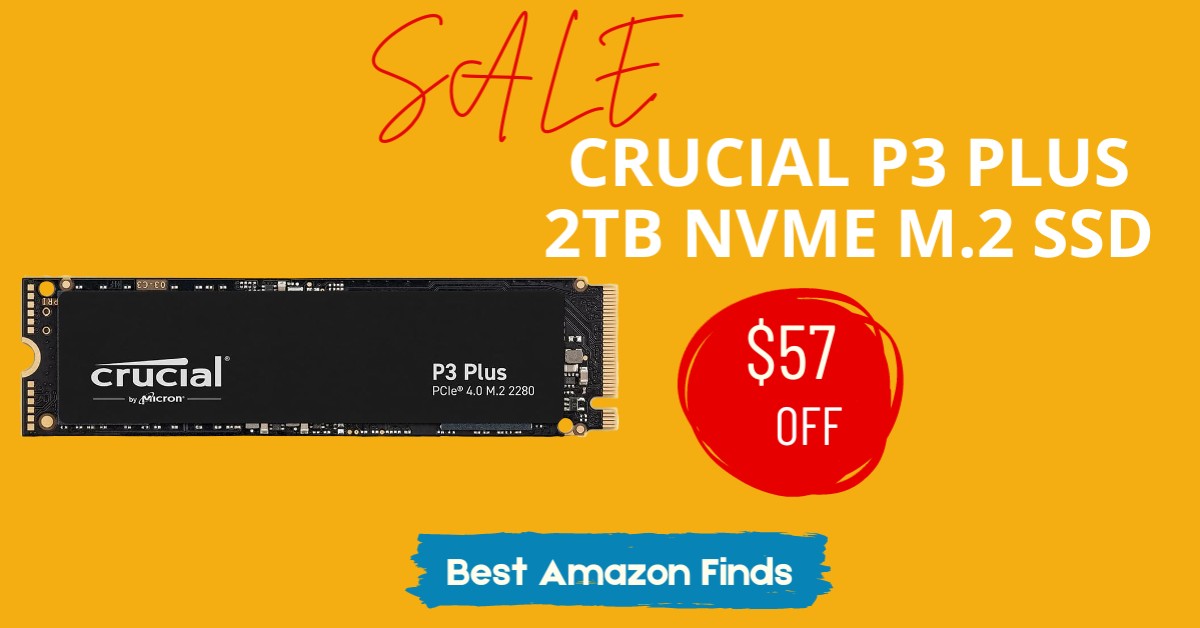 Crucial P3 Plus 2TB SSD - Now $57 Discount!