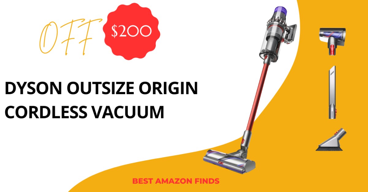 Dyson Outsize Origin Cordless Vacuum - $200 OFF Buy Now!